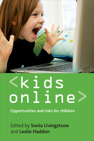 Kids online (Opportunities and risks for children) - 9781847424389 by Sonia Livingstone, Leslie Haddon, 9781847424389