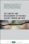 The Concept and Measurement of Violence Against Women and Men by Sylvia Walby, Jude Towers, Susan Balderston, Consuelo Corradi, Brian Francis, Markku Heiskanen, Karin Helweg-Larsen, Lut Mergaert, Phillipa Olive, Emma Palmer, Heidi Stöckl, Sofia Strid, 9781447332633