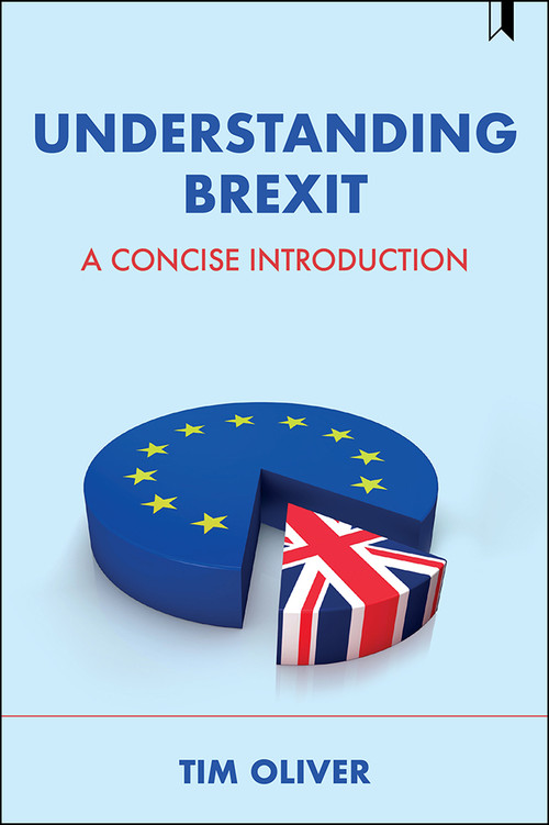 Understanding Brexit (A Concise Introduction) - 9781447346395 by Tim Oliver, 9781447346395