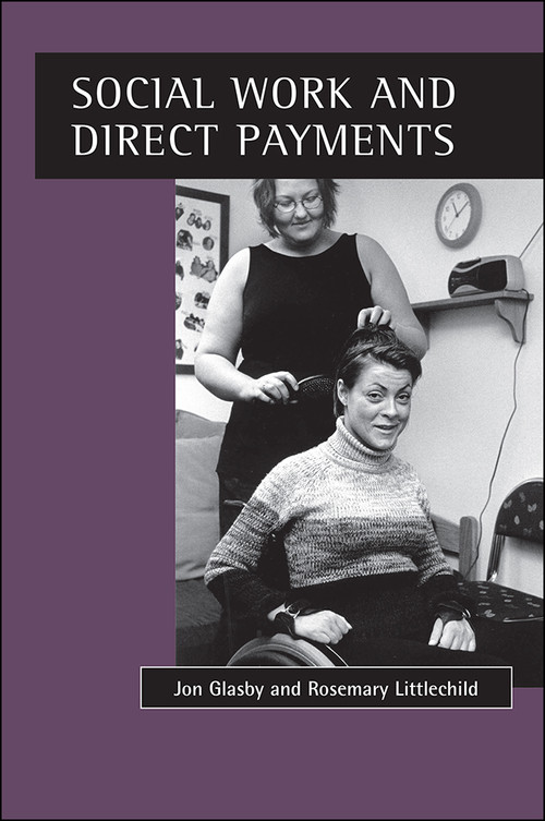 Social work and direct payments by Jon Glasby, Rosemary Littlechild, 9781861343857