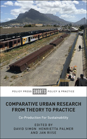 Comparative Urban Research From Theory To Practice (Co-Production For Sustainability) by Beth Perry, Ileana Versace, Joakim Nordqvist, Sylvia  Croese, Lillian Omondi, Helena Kraff, Eva Maria Jernsand, Nils Björling, Erica Righard, Shelley Kotze, Mirek Dymitrow, Gareth Haysom, Rike Sitas, Barry Ness, Michael Oloko, Warren Smit, David Simon, Henrietta  Palmer, Jan Riise, 9781447353126