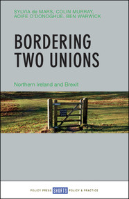 Bordering Two Unions (Northern Ireland and Brexit) by Sylvia de Mars, Colin Murray, Aoife O'Donoghue, Ben Warwick, 9781447317241