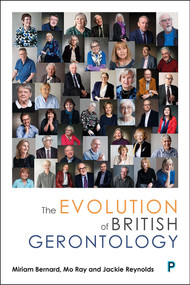 The Evolution of British Gerontology (Personal Perspectives and Historical Developments) - 9781447343127 by Miriam Bernard, Mo Ray, Jackie Reynolds, 9781447343127