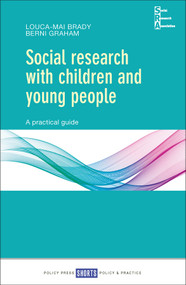 Social Research with Children and Young People (A Practical Guide) by Louca-Mai Brady, Berni Graham, 9781447351146