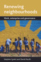 Renewing neighbourhoods (Work, enterprise and governance) by Stephen Syrett, David North, 9781861348616