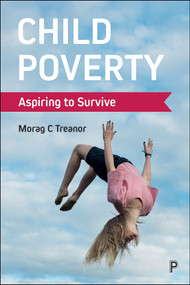 Child Poverty (Aspiring to Survive) by Morag C. Treanor, 9781447334682