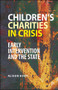 Children's Charities in Crisis (Early Intervention and the State) by Alison Body, 9781447346432