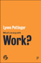 What's Wrong with Work? by Lynne Pettinger, 9781447340089