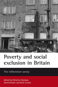 Poverty and social exclusion in Britain (The millennium survey) by Christina Pantazis, David Gordon, Ruth Levitas, 9781861343734