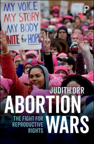 Abortion Wars (The Fight for Reproductive Rights) by Judith Orr, 9781447339113