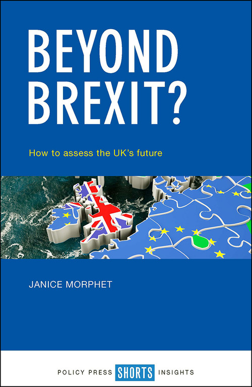 Beyond Brexit? (How to Assess the UK's Future) by Janice Morphet, 9781447339243