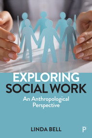 Exploring Social Work (An Anthropological Perspective) - 9781447350729 by Linda Bell, 9781447350729