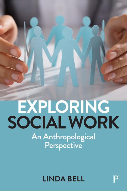 Exploring Social Work (An Anthropological Perspective) - 9781447350729 by Linda Bell, 9781447350729