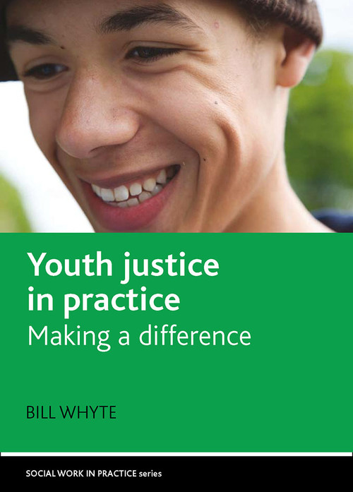 Youth justice in practice (Making a difference) by Bill Whyte, 9781861348395
