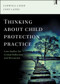 Thinking about Child Protection Practice (Case Studies for Critical Reflection and Discussion) by Jadwiga Leigh, Jane Laing, 9781447332800