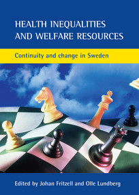 Health inequalities and welfare resources (Continuity and change in Sweden) - 9781861347572 by Johan Fritzell, Olle Lundberg, 9781861347572