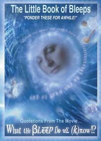 The Little Book of Bleeps (Quotations From the Movie... What the Bleep Do We Know?) by Betsy Chasse, 9780976107408