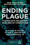 Ending Plague (A Scholar's Obligation in an Age of Corruption) by Francis W. Ruscetti, Judy Mikovits, Kent Heckenlively, 9781510764682