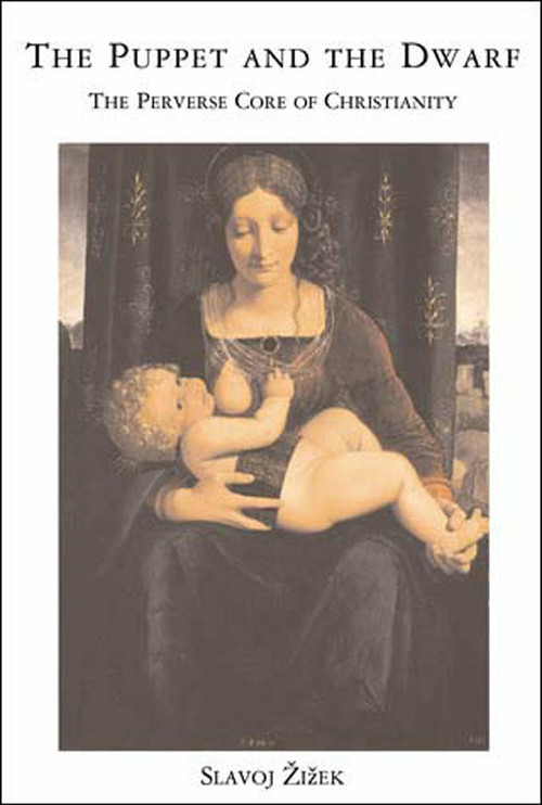 The Puppet and the Dwarf (The Perverse Core of Christianity) by Slavoj Zizek, 9780262740258
