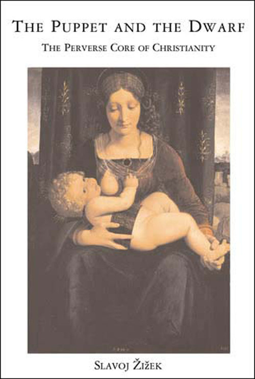 The Puppet and the Dwarf (The Perverse Core of Christianity) by Slavoj Zizek, 9780262740258