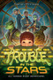 Trouble in the Stars by Sarah Prineas, 9780593204283