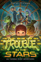 Trouble in the Stars by Sarah Prineas, 9780593204283