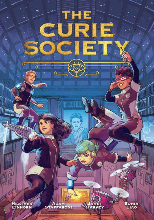 The Curie Society by Heather Einhorn, Adam Staffaroni, Janet Harvey, Sonia Liao, Joan Hilty, 9780262539944