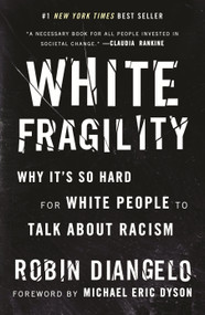 White Fragility (Why It's So Hard for White People to Talk About Racism) - 9780807047408 by Dr. Robin DiAngelo, Michael Eric Dyson, 9780807047408