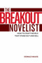 The Breakout Novelist (How to Craft Novels That Stand Out and Sell) by Donald Maass, 9781599639222