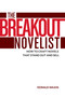 The Breakout Novelist (How to Craft Novels That Stand Out and Sell) by Donald Maass, 9781599639222