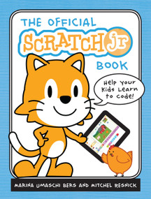 The Official ScratchJr Book (Help Your Kids Learn to Code) by Marina Umaschi Bers, Mitchel Resnick, 9781593276713