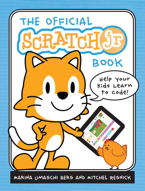 The Official ScratchJr Book (Help Your Kids Learn to Code) by Marina Umaschi Bers, Mitchel Resnick, 9781593276713