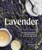 Lavender (50 Self-Care Recipes and Projects for Natural Wellness) by Bonnie Louise Gillis, 9781632173492