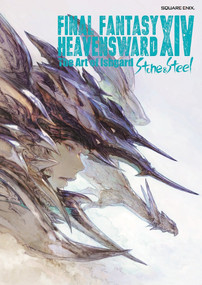 Final Fantasy XIV: Heavensward -- The Art of Ishgard -Stone and Steel- by Square Enix, 9781646090907