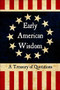 Early American Wisdom (A Treasury of Quotations) by Jackie Corley, 9781578268931