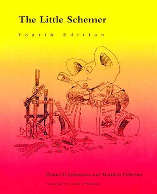 The Little Schemer, fourth edition by Daniel P. Friedman, Matthias Felleisen, 9780262560993