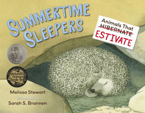 Summertime Sleepers (Animals That Estivate) by Melissa Stewart, Sarah Brannen, 9781580897167