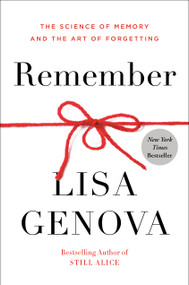 Remember (The Science of Memory and the Art of Forgetting) by Lisa Genova, 9780593137956