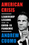 American Crisis (Leadership Lessons from the COVID-19 Pandemic) by Andrew Cuomo, 9780593239261