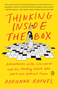 Thinking Inside the Box (Adventures with Crosswords and the Puzzling People Who Can't Live Without Them) - 9780525522102 by Adrienne Raphel, 9780525522102
