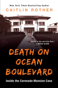 Death on Ocean Boulevard (Inside the Coronado Mansion Case) by Caitlin Rother, 9780806540894