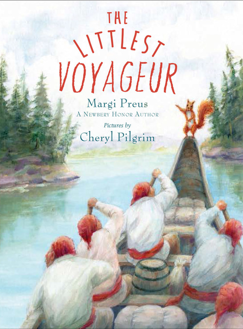 The Littlest Voyageur - 9780823448449 by Margi Preus, Cheryl Pilgrim, 9780823448449