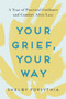 Your Grief, Your Way (A Year of Practical Guidance and Comfort After Loss) by Shelby Forsythia, 9780593196717