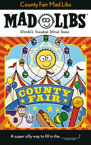 County Fair Mad Libs (World's Greatest Word Game) by Sarah Fabiny, Mad Libs, 9780593224120