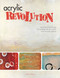 Acrylic Revolution (New Tricks and Techniques for Working with the World's Most Versatile Medium) by Nancy Reyner, 9781581808049