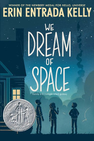 We Dream of Space (A Newbery Honor Award Winner) - 9780062747310 by Erin Entrada Kelly, 9780062747310