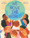 We Move the World by Kari Lavelle, Nabi H. Ali, 9780062916853