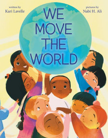 We Move the World by Kari Lavelle, Nabi H. Ali, 9780062916853
