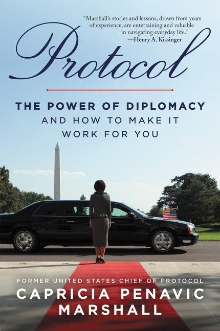 Protocol (The Power of Diplomacy and How to Make it Work for you.) by Capricia Penavic Marshall, 9780063032231