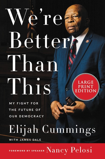We're Better Than This (My Fight for the Future of Our Democracy) - 9780063079366 by Elijah Cummings, James Dale, Maya Rockeymoore Cummings, 9780063079366